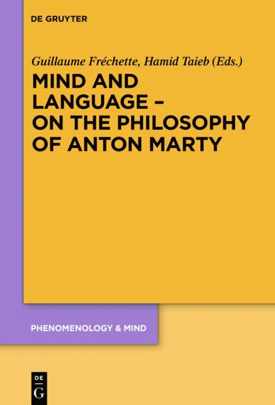 Guillaume Fréchette, Hamid Taieb - Mind and Language – On the Philosophy of Anton Marty, Inbunden