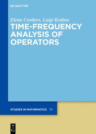 Elena Cordero, Luigi Rodino - Time-Frequency Analysis of Operators, Inbunden