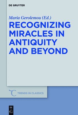 Recognizing Miracles in Antiquity and Beyond 1