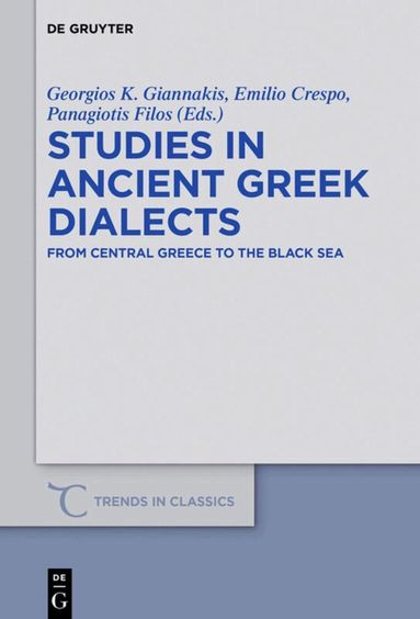Georgios K. Giannakis, Emilio Crespo, Panagiotis Filos - Studies in Ancient Greek Dialects, Inbunden