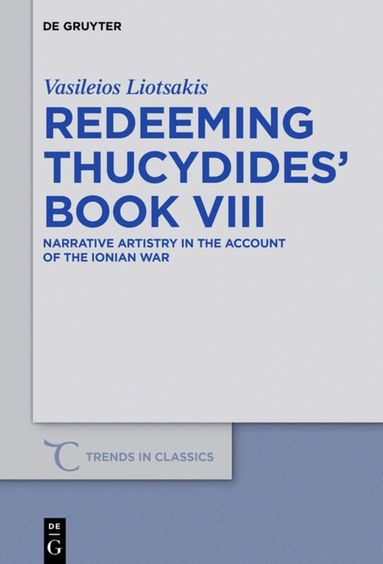 Vasileios Liotsakis - Redeeming Thucydides' Book VIII, Inbunden