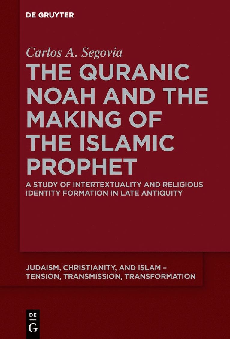 The Quranic Noah and the Making of the Islamic Prophet 1