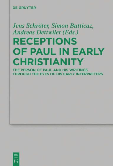 Jens Schröter, Simon Butticaz, Andreas Dettwiler - Receptions of Paul in Early Christianity, Inbunden