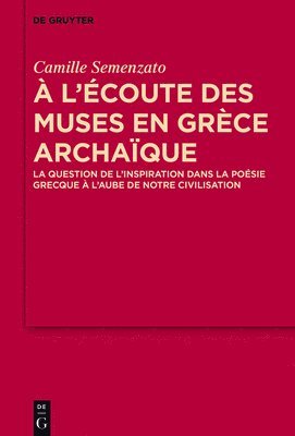 bokomslag A lcoute des Muses en Grce archaque