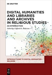 bokomslag Digital Humanities and Libraries and Archives in Religious Studies