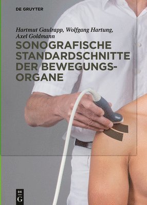 Hartmut Gaulrapp, Wolfgang Hartung, Axel Goldmann - Sonografische Standardschnitte Der Bewegungsorgane, Inbunden. Tillgänglighet: Tillfälligt slut