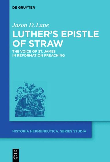 Jason D. Lane - Luther's Epistle of Straw, Inbunden