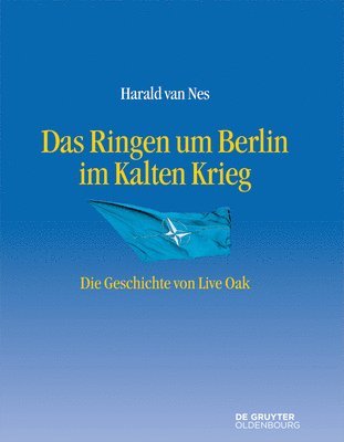 Harald Van Nes - Das Ringen Um Berlin Im Kalten Krieg, Inbunden