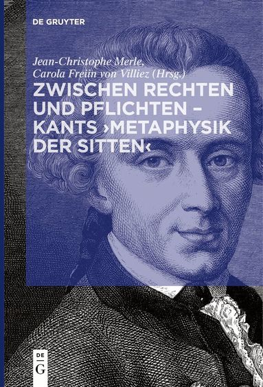 Jean-Christophe Merle, Carola von Villiez - Zwischen Rechten und Pflichten – Kants ›Metaphysik der Sitten‹, Inbunden