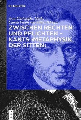Jean-Christophe Merle, Carola von Villiez, Carola Von Villiez, Carola von Villiez - Zwischen Rechten und Pflichten – Kants ›Metaphysik der Sitten‹, Inbunden