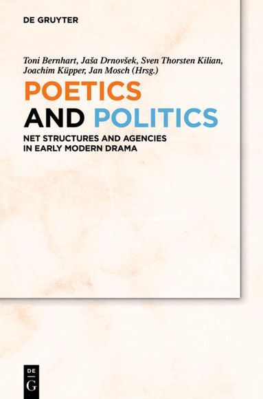 Toni Bernhart, Jaša Drnovsek, Sven Thorsten Kilian, Joachim Küpper, Jan Mosch - Poetics and Politics, Inbunden