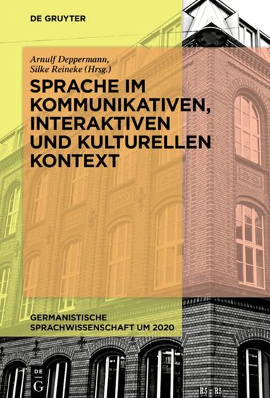 Arnulf Deppermann, Silke Reineke - Sprache im kommunikativen, interaktiven und kulturellen Kontext, Inbunden