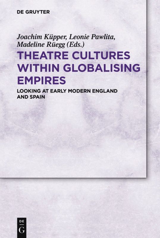 Joachim Küpper, Leonie Pawlita - Theatre Cultures within Globalising Empires, Inbunden