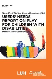 bokomslag Users' Needs Report on Play for Children with Disabilities