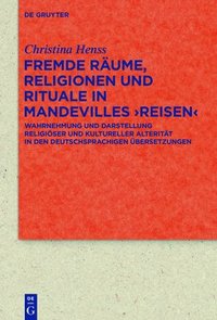 bokomslag Fremde Rume, Religionen und Rituale in Mandevilles Reisen