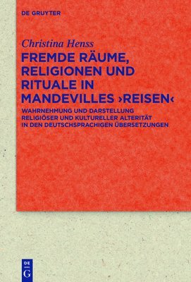 bokomslag Fremde Rume, Religionen und Rituale in Mandevilles Reisen