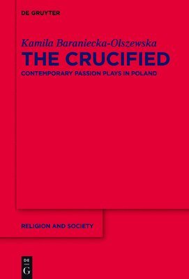 Kamila Baraniecka-Olszewska - Crucified, Inbunden
