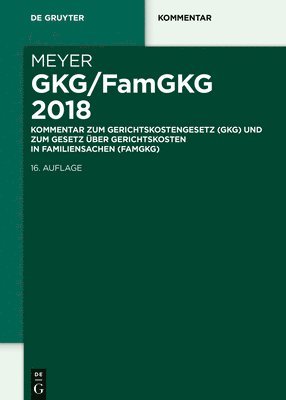 Gkg/Famgkg 2018: Kommentar Zum Gerichtskostengesetz (Gkg) Und Zum Gesetz Über Gerichtskosten in Familiensachen (Famgkg) 1
