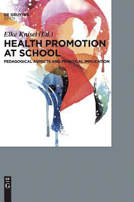 Elke Knisel - Health Promotion at School, Inbunden