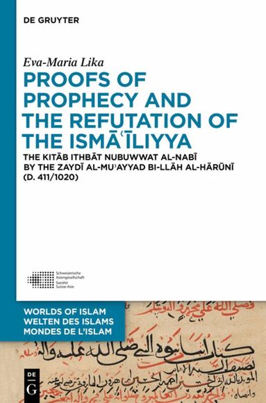 Eva-Maria Lika - Proofs of Prophecy and the Refutation of the Isma'iliyya, Inbunden