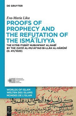 Proofs of Prophecy and the Refutation of the Isma'iliyya 1