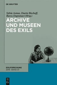 bokomslag Archive und Museen des Exils