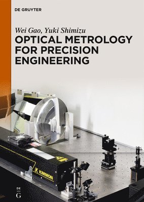 Wei Gao, Yuki Shimizu, Wei Yuki Gao Shimizu - Optical Metrology for Precision Engineering, Inbunden