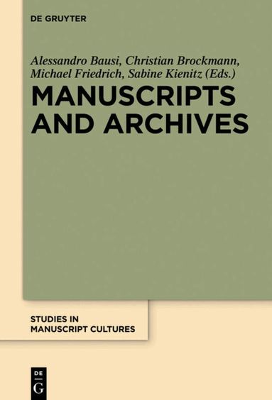 Alessandro Bausi, Christian Brockmann, Michael Friedrich, Sabine Kienitz - Manuscripts and Archives, Inbunden