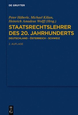 Michael Kilian, Heinrich Amadeus Wolff - Staatsrechtslehrer Des 20. Jahrhunderts: Deutschland - Österreich - Schweiz, Inbunden
