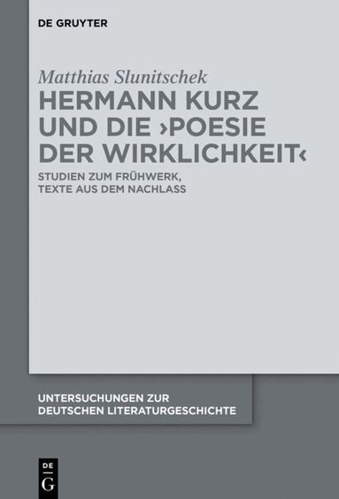Matthias Slunitschek - Hermann Kurz und die 'Poesie der Wirklichkeit', Inbunden