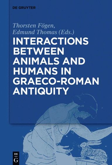 bokomslag Interactions between Animals and Humans in Graeco-Roman Antiquity