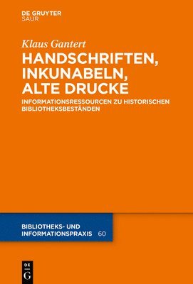 Handschriften, Inkunabeln, Alte Drucke - Informationsressourcen Zu Historischen Bibliotheksbestnden 1