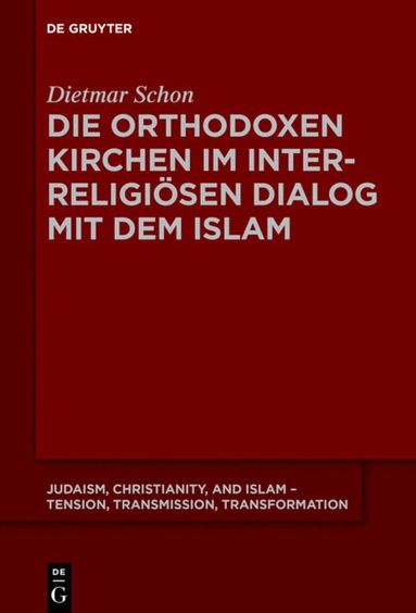 Dietmar Schon - Die orthodoxen Kirchen im interreligiösen Dialog mit dem Islam, Inbunden