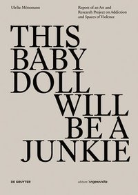 bokomslag THIS BABY DOLL WILL BE A JUNKIE