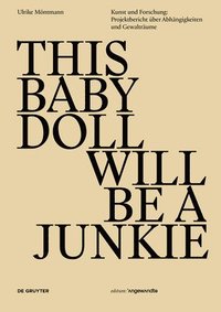 bokomslag THIS BABY DOLL WILL BE A JUNKIE