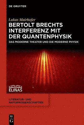 Bertolt Brechts Interferenz mit der Quantenphysik 1