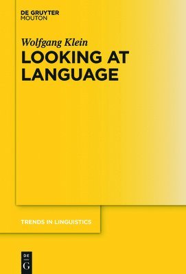 Wolfgang Klein - Looking at Language, Inbunden