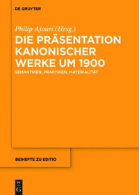 bokomslag Die Prsentation kanonischer Werke um 1900