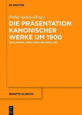 bokomslag Die Prsentation kanonischer Werke um 1900