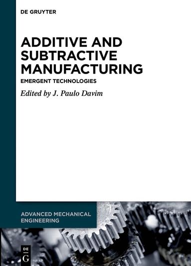 TBD, J. Paulo Davim - Additive and Subtractive Manufacturing, Inbunden