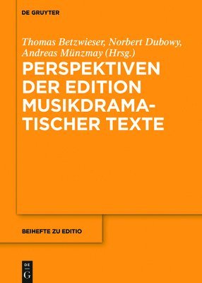 Perspektiven der Edition musikdramatischer Texte 1