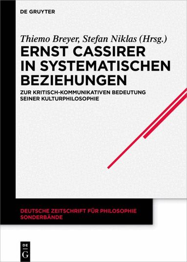 Thiemo Breyer, Stefan Niklas - Ernst Cassirer in systematischen Beziehungen, Inbunden