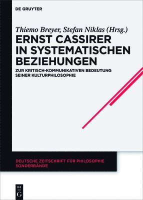 Ernst Cassirer in systematischen Beziehungen 1