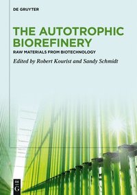 bokomslag The Autotrophic Biorefinery