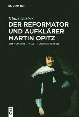 Reformator und Aufklärer Martin Opitz (1597–1639)