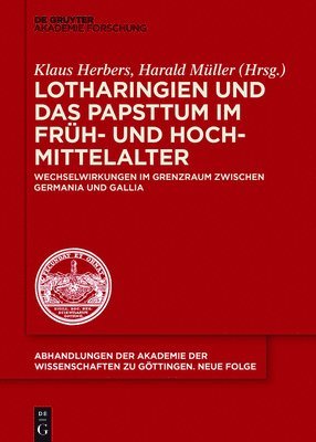 Klaus Herbers, Harald Müller - Lotharingien Und Das Papsttum Im Früh- Und Hochmittelalter, Inbunden