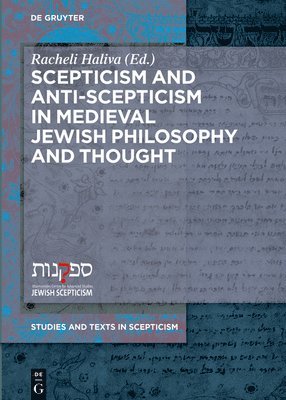 Scepticism and Anti-Scepticism in Medieval Jewish Philosophy and Thought 1