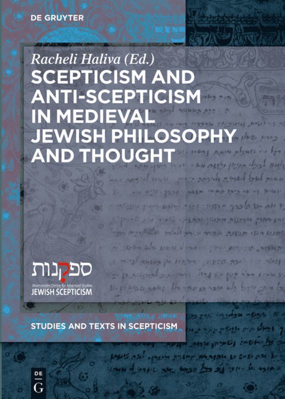 Scepticism and Anti-Scepticism in Medieval Jewish Philosophy and Thought 1