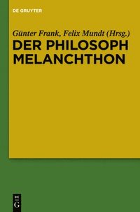 bokomslag Der Philosoph Melanchthon