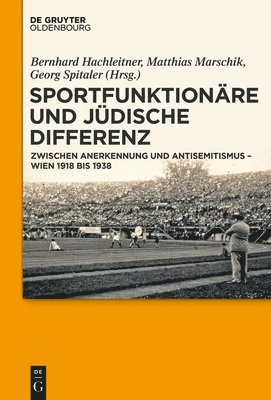 Bernhard Hachleitner, Matthias Marschik, Georg Spitaler - Sportfunktionäre und jüdische Differenz, Inbunden